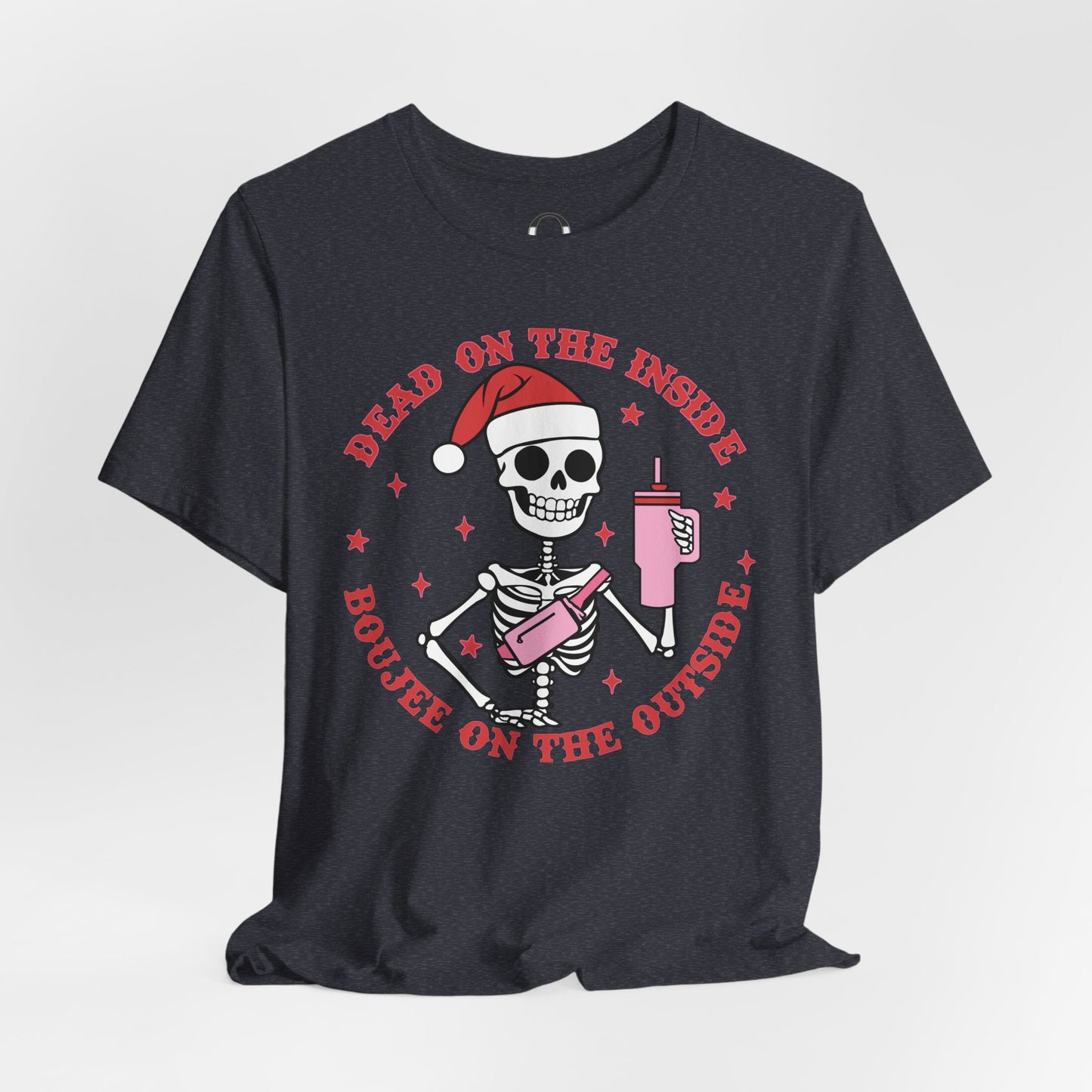 Skeleton - Dead on The Inside, Boujee on the Outside Tee
