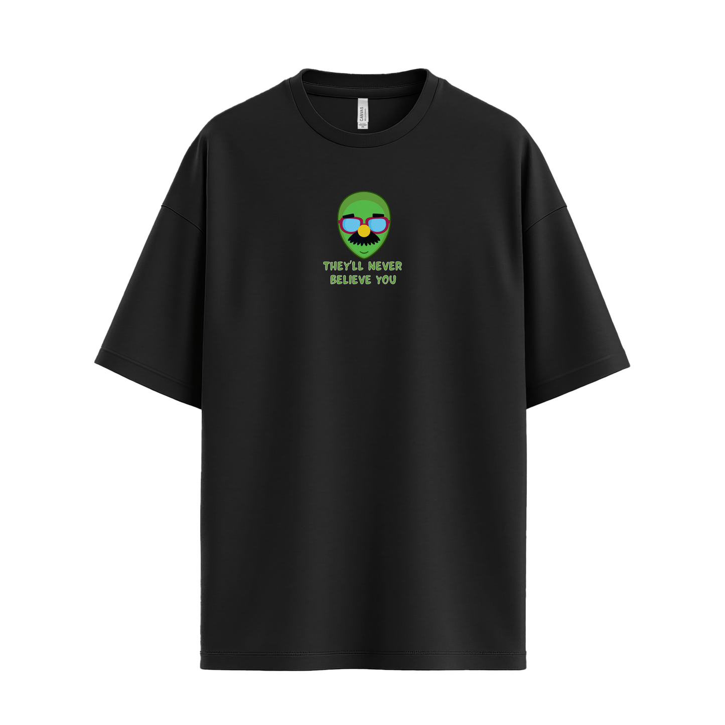 They'll Never Believe You, Alien in Disguise Minimalist T-Shirt