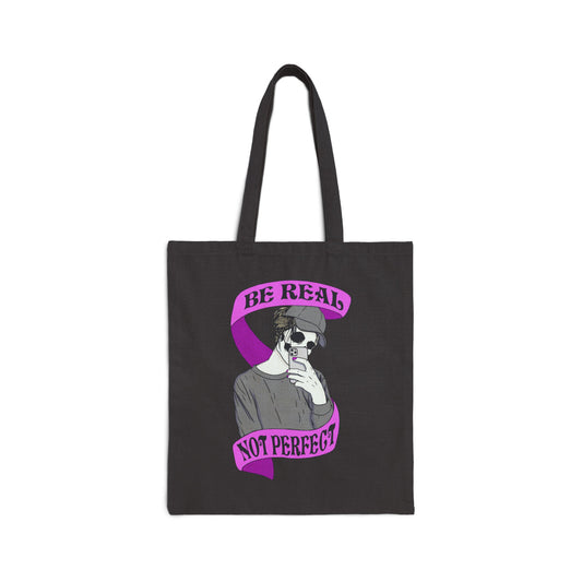 "Be Real, Not Perfect" Tote Bag