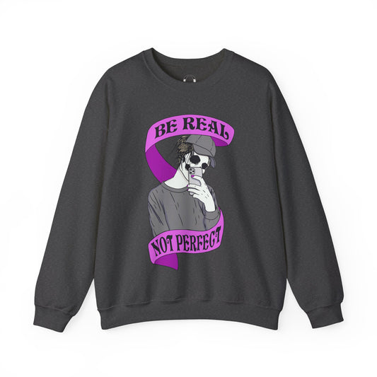 "Be Real, Not Perfect" Sweatshirt