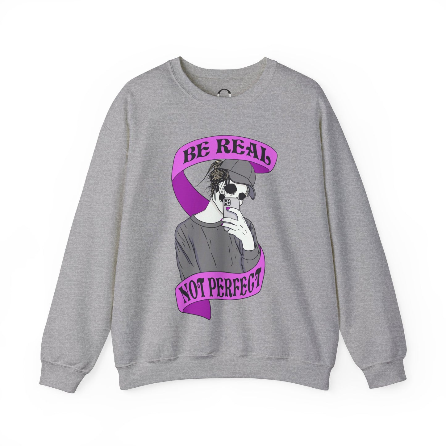 "Be Real, Not Perfect" Sweatshirt