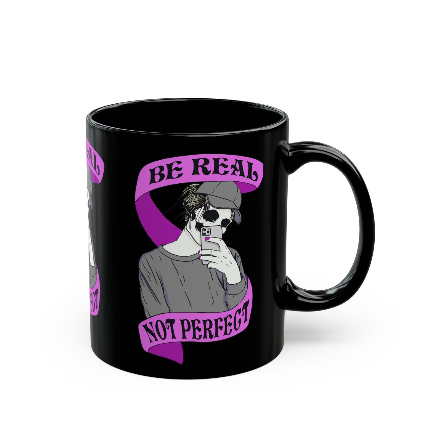 "Be Real, Not Perfect" - Black Mug (11oz)